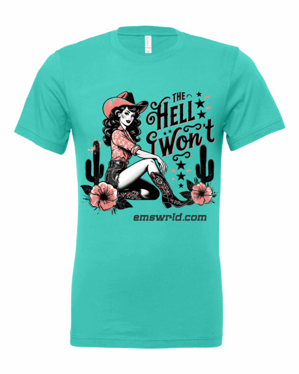 The Hell I Won't Graphic Tee