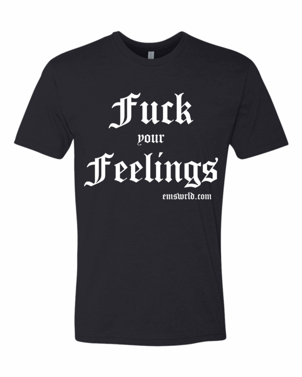 Fuck Your Feelings Tee