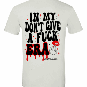 In My IDGAF Era Tee
