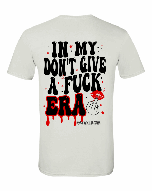 In My IDGAF Era Tee